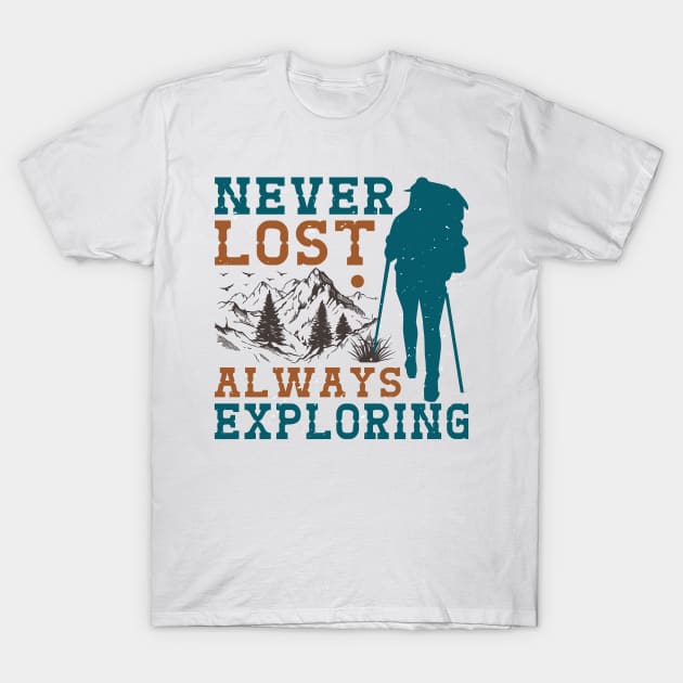 Never lost always exploring T-Shirt by sharukhdesign